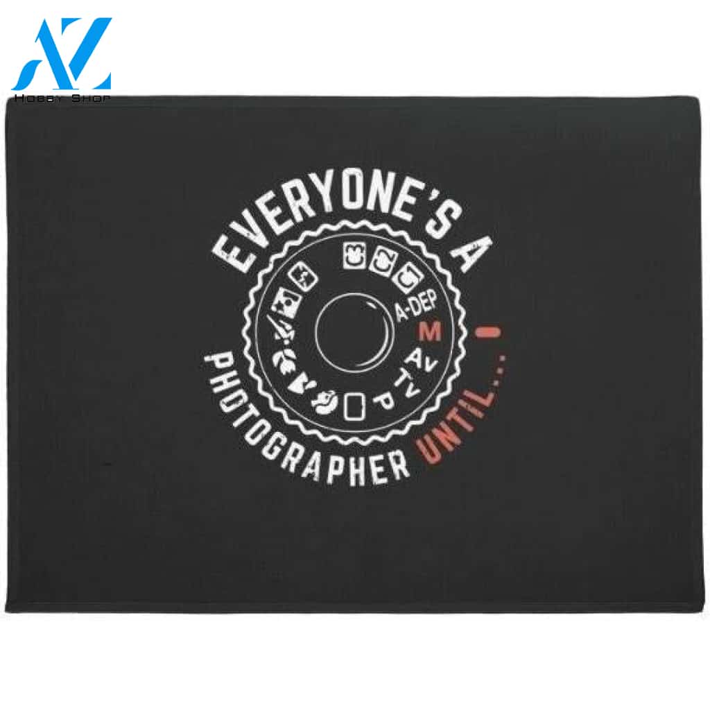 Everyone's A Photographer Until, Funny Photographer Doormat Welcome Mat House Warming Gift Home Decor Funny Doormat Gift Idea
