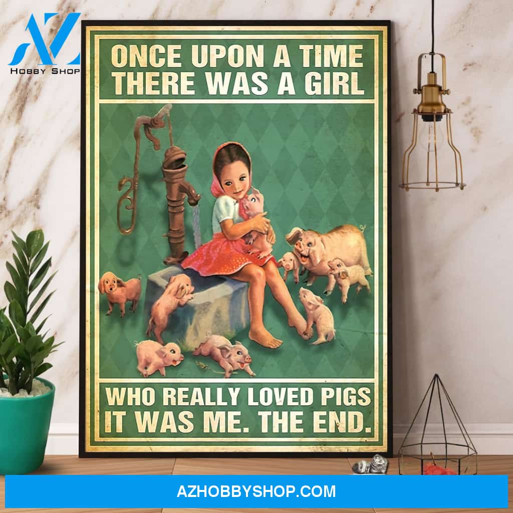 Farmer Once Upon A Time There Was A Girl Loved Pigs Canvas And Poster, Wall Decor Visual Art