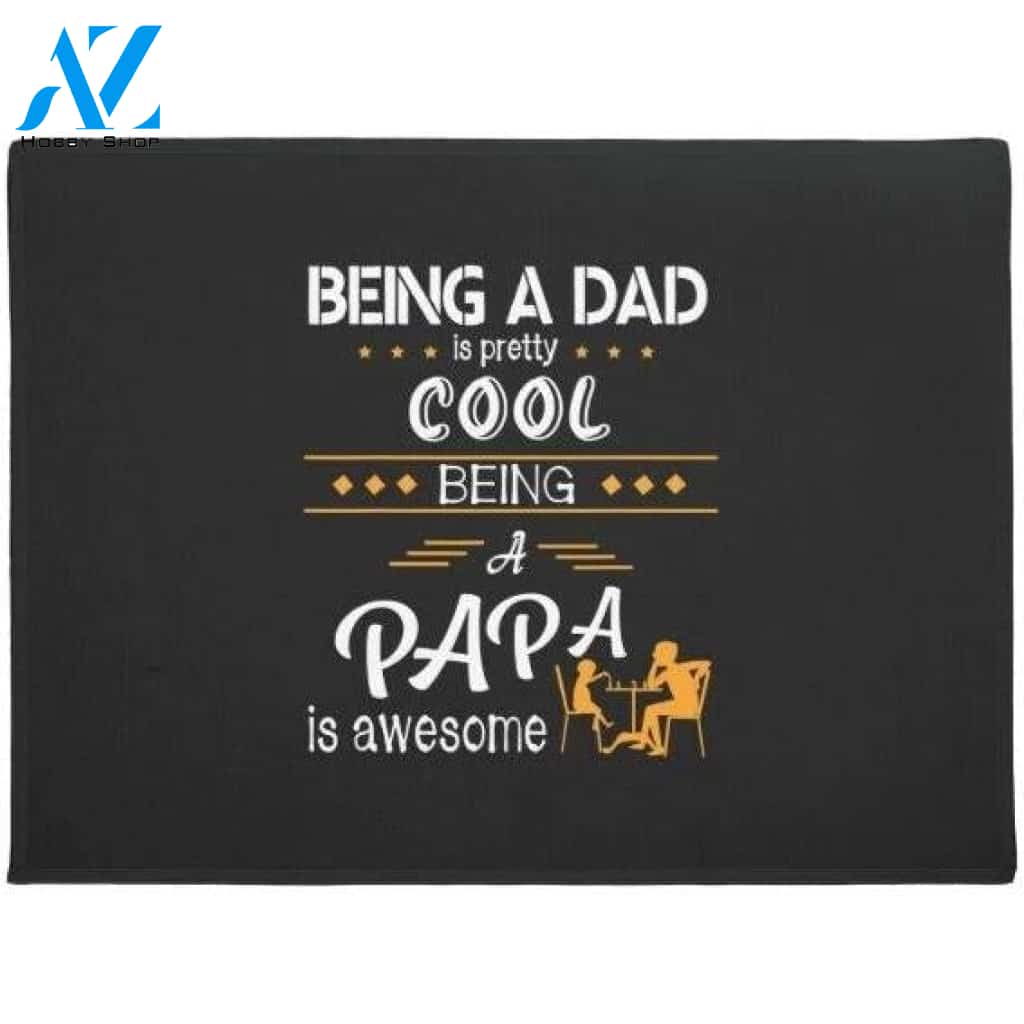 Father's Day A Dad Is Pretty Cool Being A Papa Doormat Welcome Mat Housewarming Gift Home Decor Funny Doormat Gift For Dad Lovers Gift For Friend