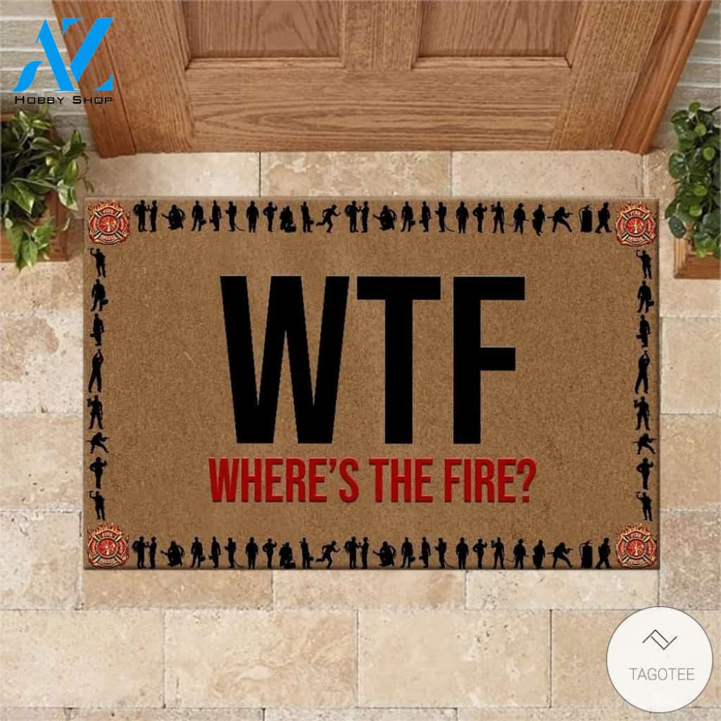Firefighter WTF Where’s The Fire Doormat