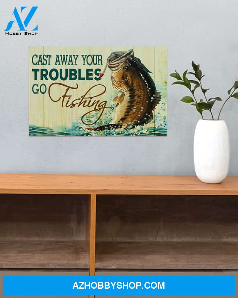 Fishing Cast Away Your Troubles Canvas Prints, Wall Decor Visual Art