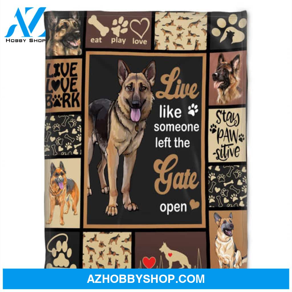 German Shepherd Blanket, Live Like Someone Left The Gate Open, Gift For Dog Lover Family
