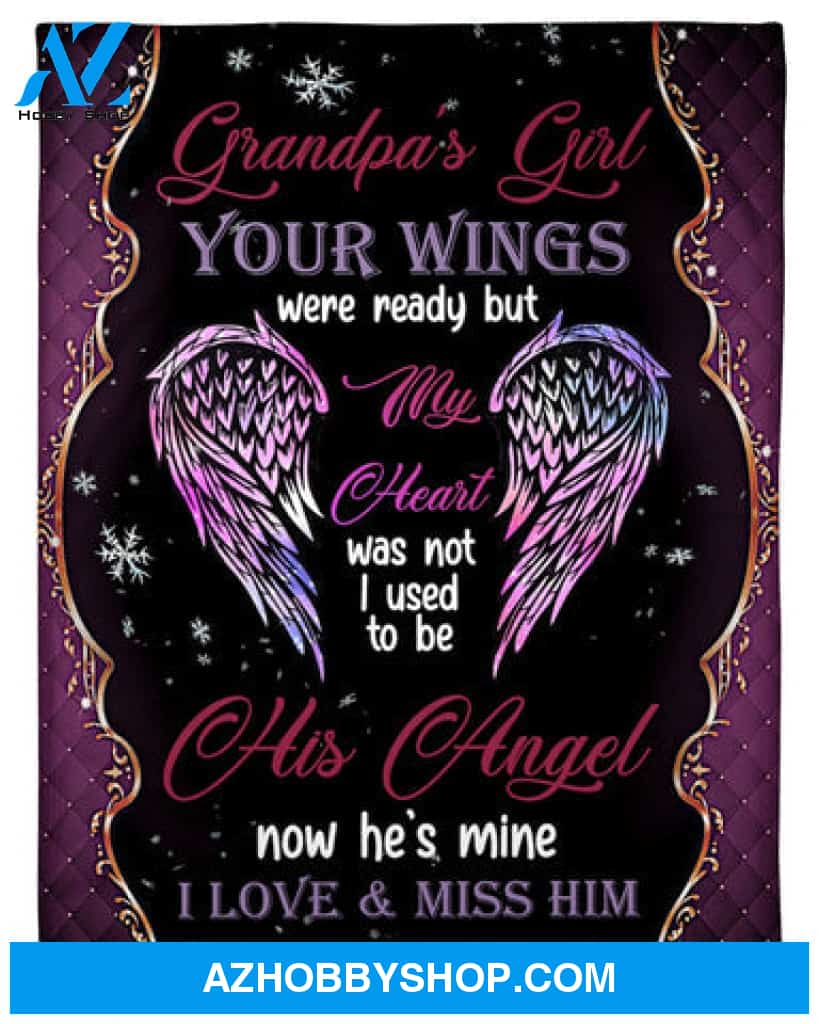 Gift For Grandpa Blanket, Grandpa's Girl I Used To Be His Angel Now He's Mine Blanket Gift For Family