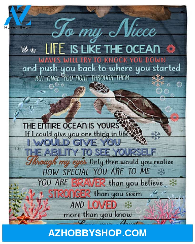 Gift For Niece Blanket, To My Niece Life Is Like The Ocean Sea Turtle - Love From Aunt