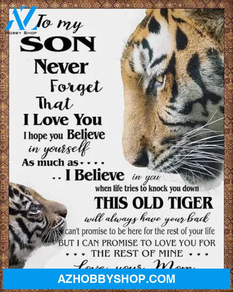 Gift For Son Blanket, To My Son Never Forget That I Love You Mom Tigers - Love From Mom