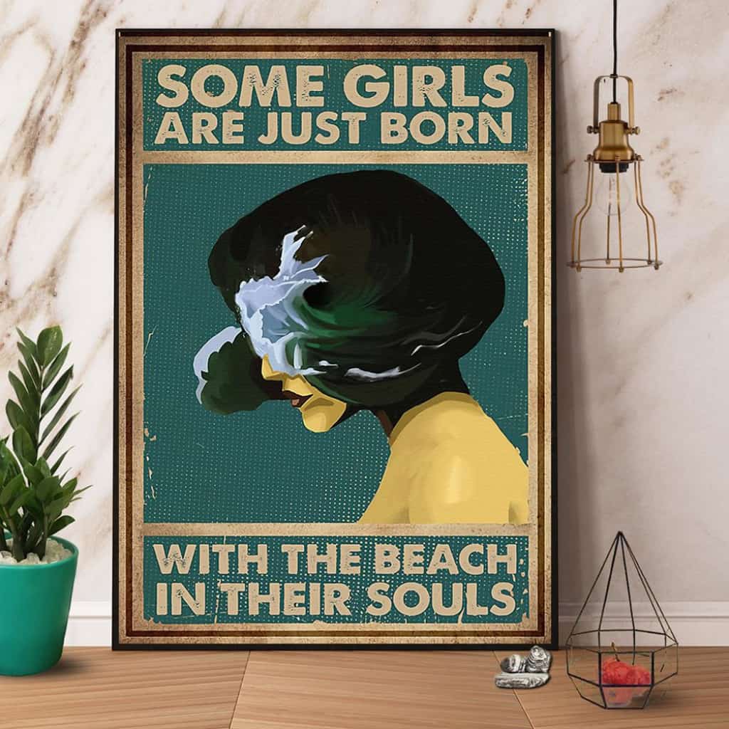 Girl Ocean Some Girls Are Just Born With The Beach In Their Souls Paper Poster No Frame Matte Canvas Wall Decor