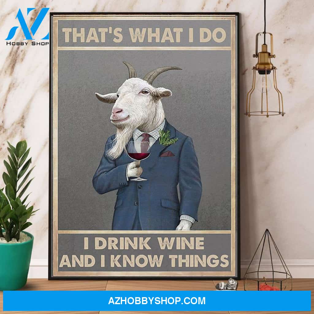 Goat That’S What I Do I Drink Wine And I Know Things Canvas And Poster, Wall Decor Visual Art
