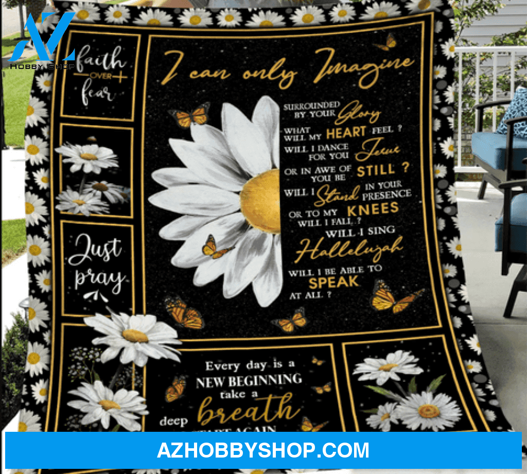 GOD - Daisy flower and butterfly - I can only imagine - Fleece Blanket Gift For Family Friends