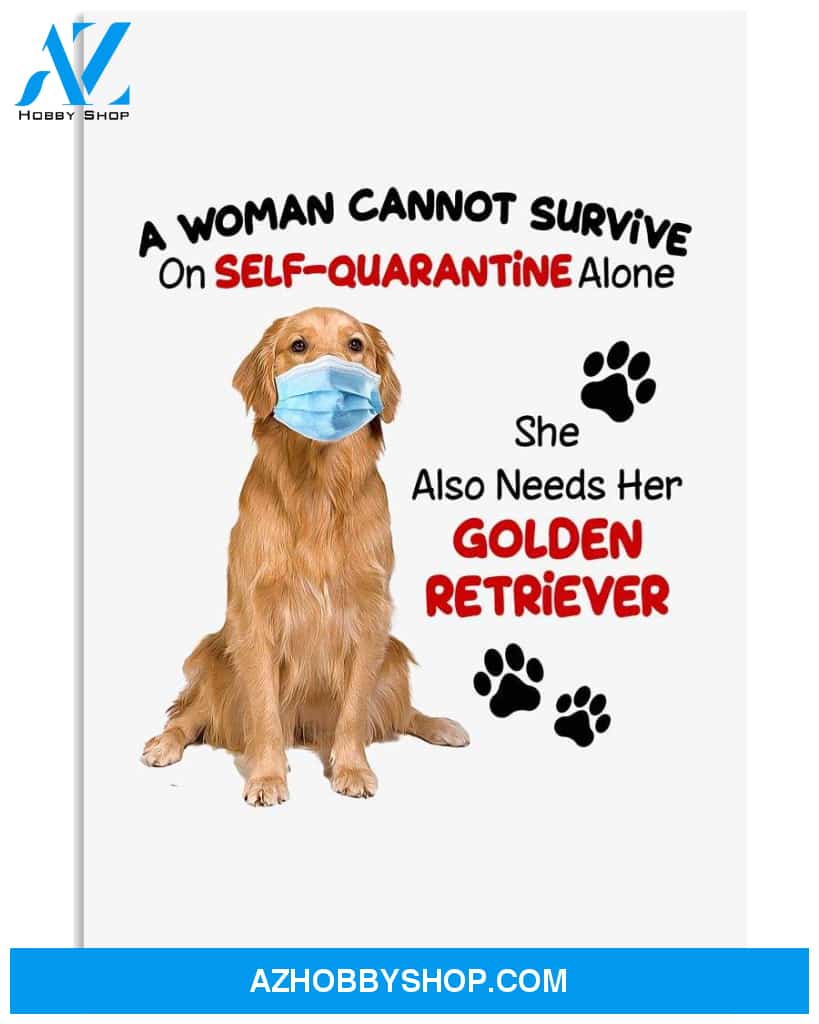 Golden retriever self quarantine,she also needs her golden poster