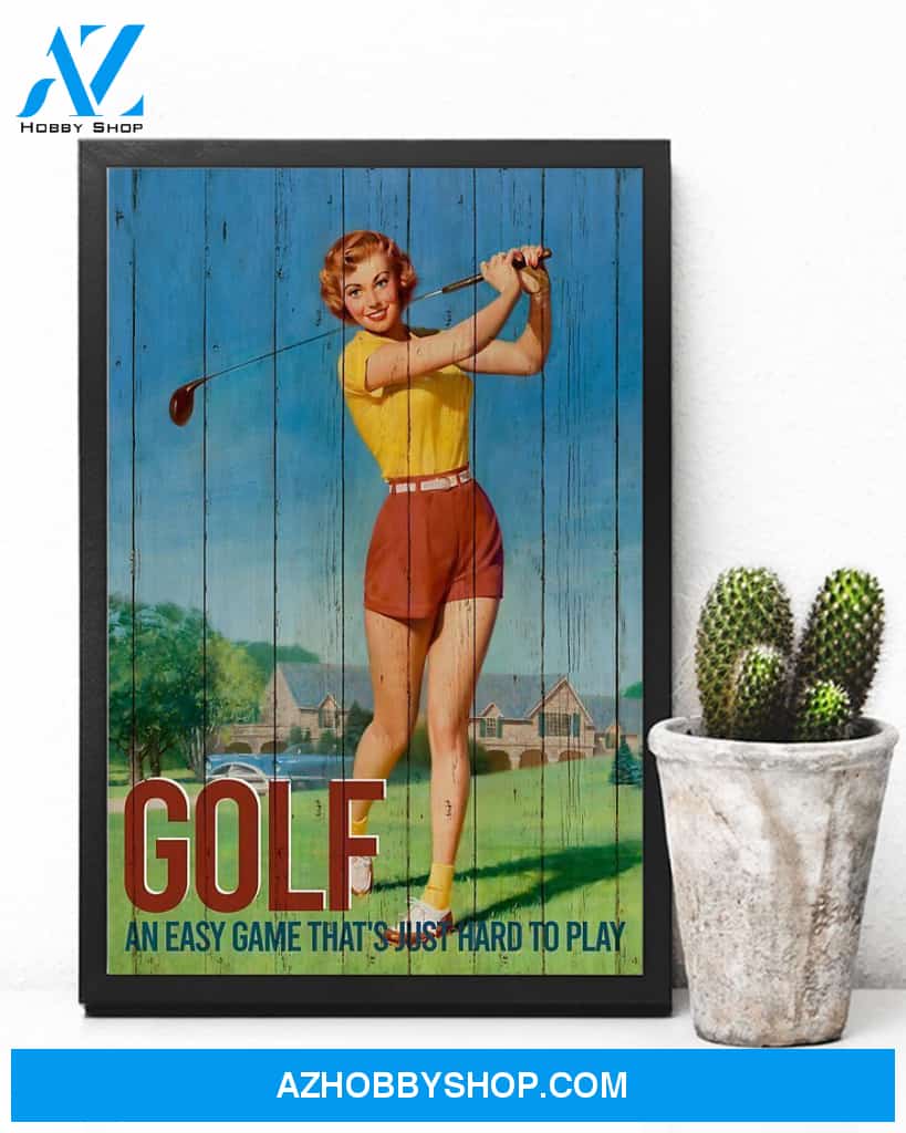 Golf An Easy Game That's Just Hard To Play Vertical Gift Family Canvas Prints