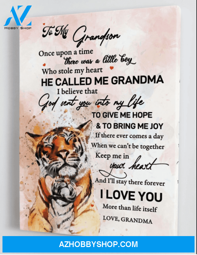 Grandson Canvas To My Grandson Once Upon A Time There Was A Little Boy Grandma Tigers Canvas Full Size