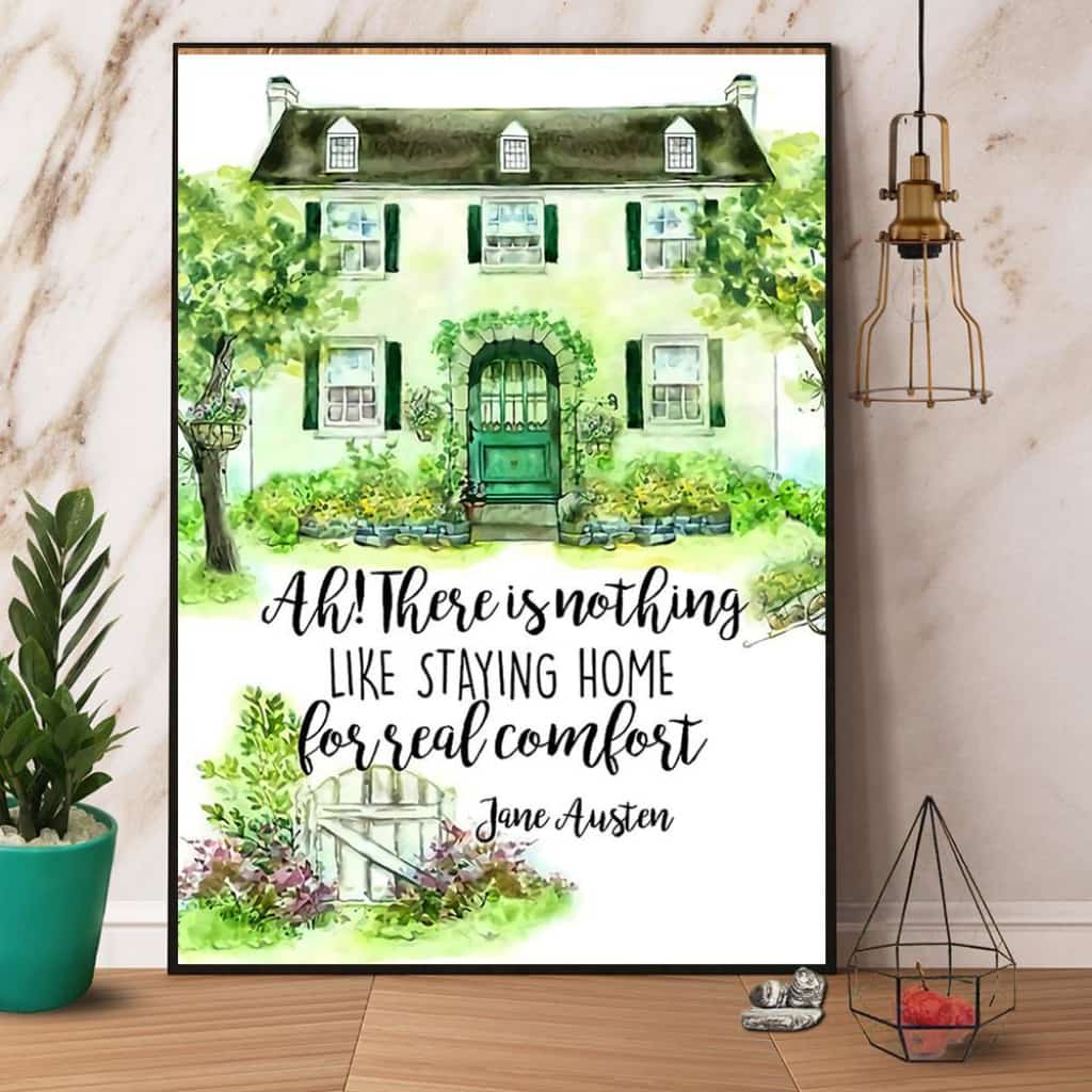 Green House There Is Nothing Like Staying Home For Real Comfort Paper Poster No Frame Matte Canvas Wall Decor