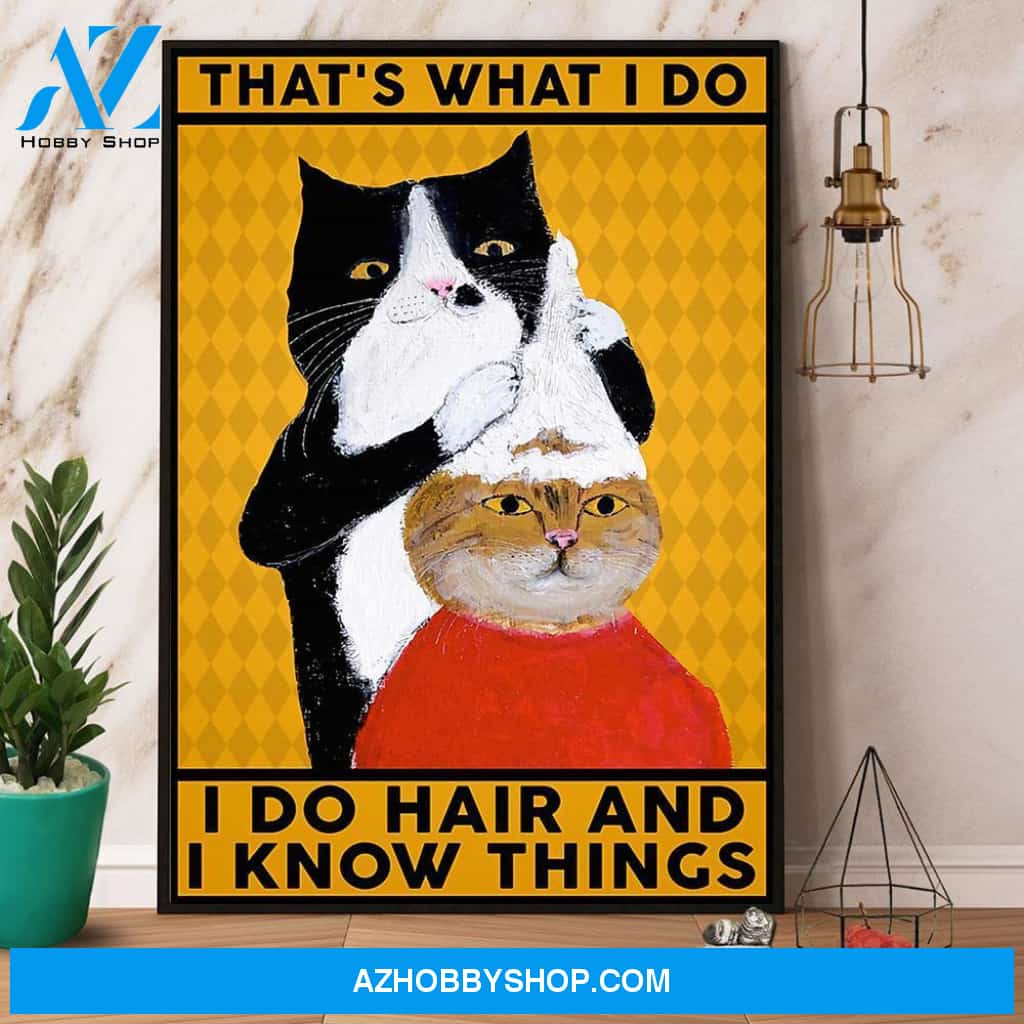 Hairstylist I Do Hair And I Know Things Canvas And Poster, Wall Decor Visual Art