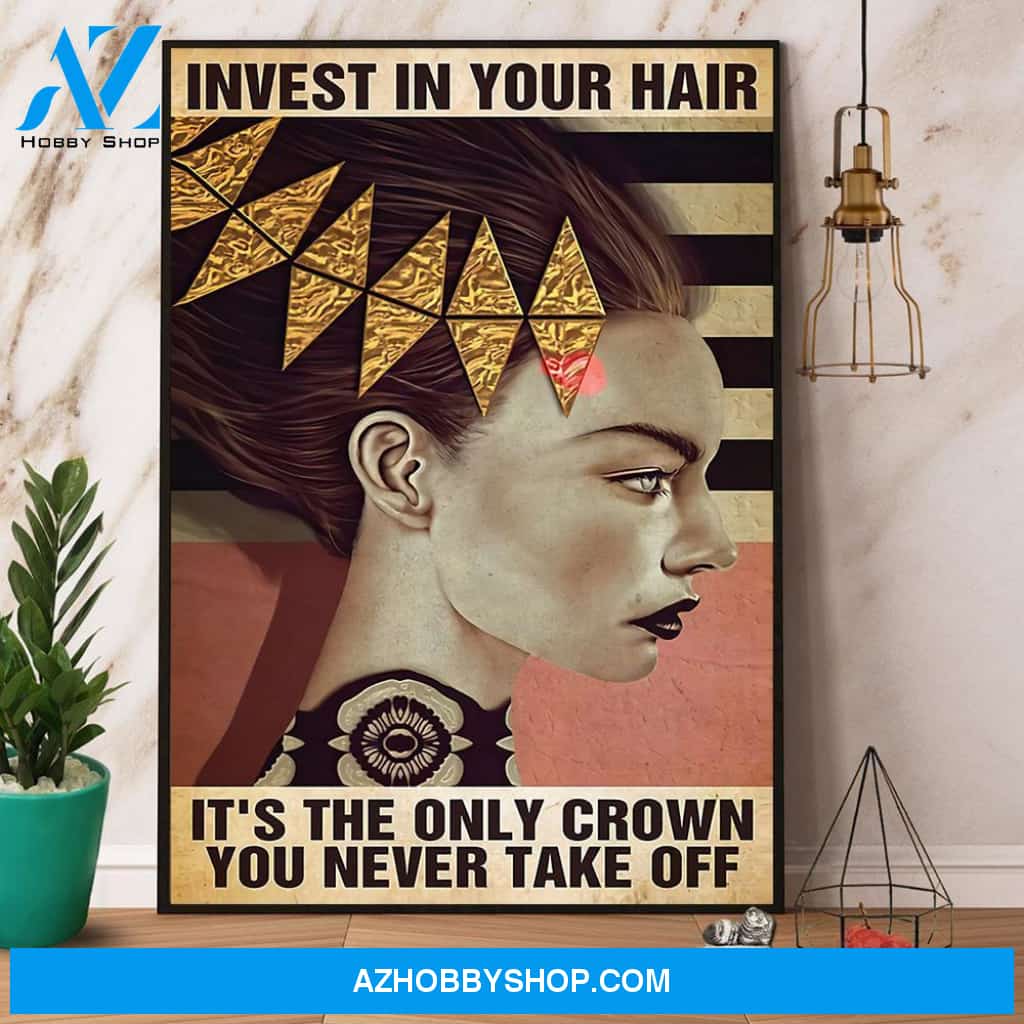 Hairstylist Invest In Your Hair Canvas And Poster, Wall Decor Visual Art