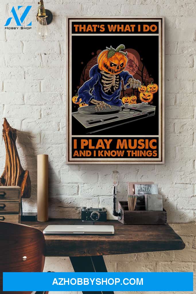 Halloween Dj That's What I Do I Play Music And I Know Things Canvas And Poster, Wall Decor Visual Art, Halloween Gift, Happy Halloween