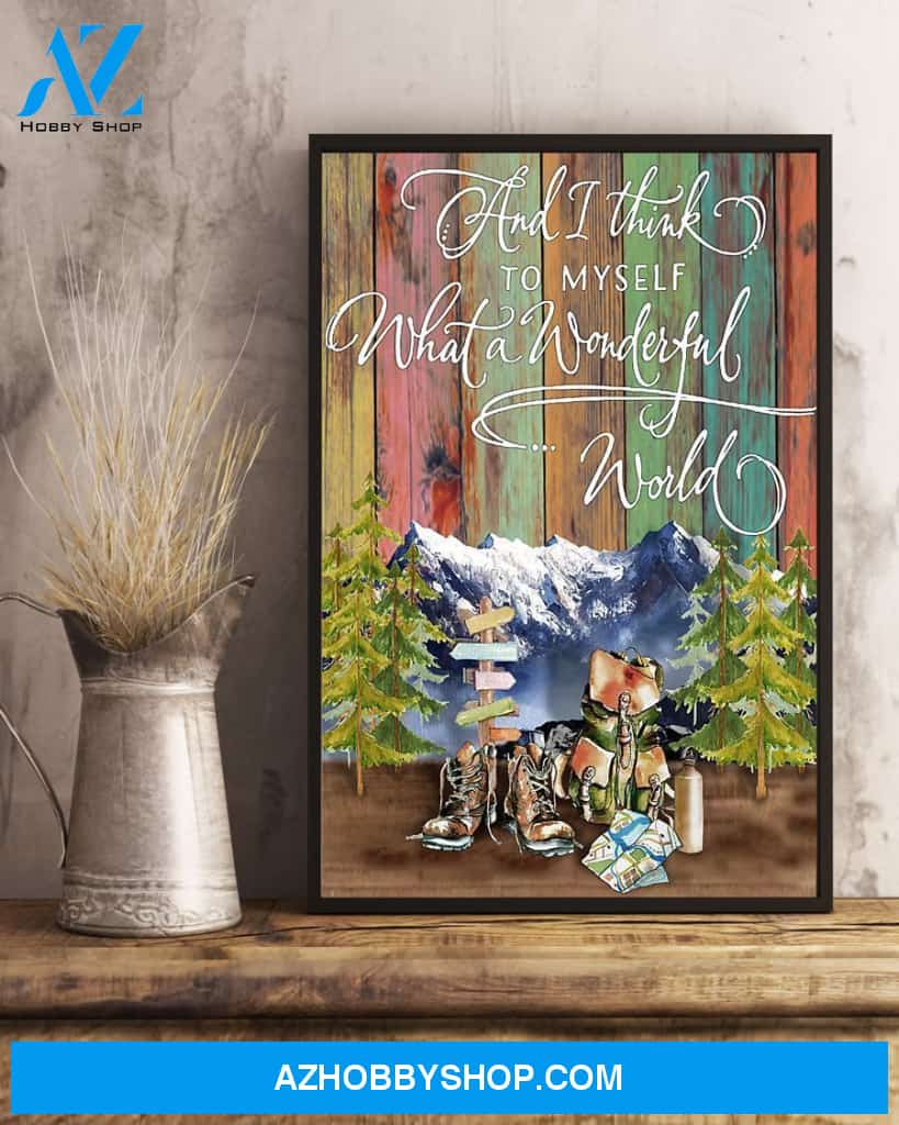 Hiking I Think To Myself What A Wonderful World Vertical Canvas Prints, Wall Decor Visual Art