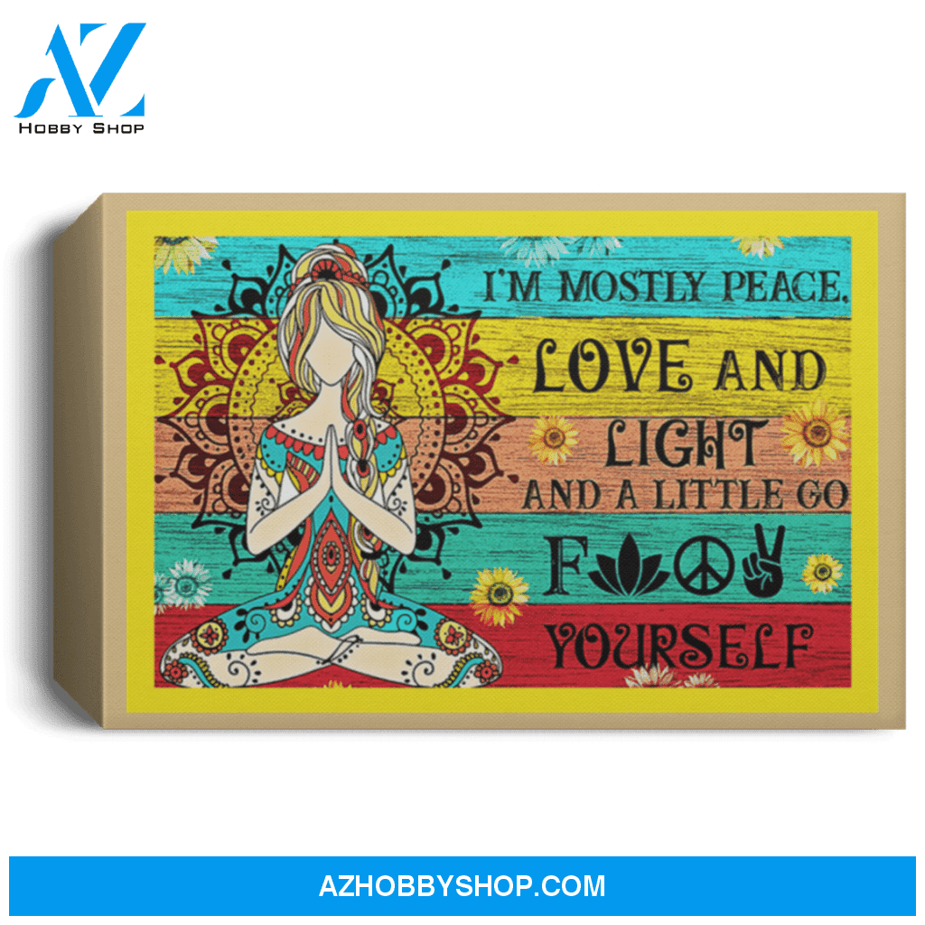 Hippie Girl Im Mostly Peace Love And Light And A Little Go F Yourself Poster Canvas