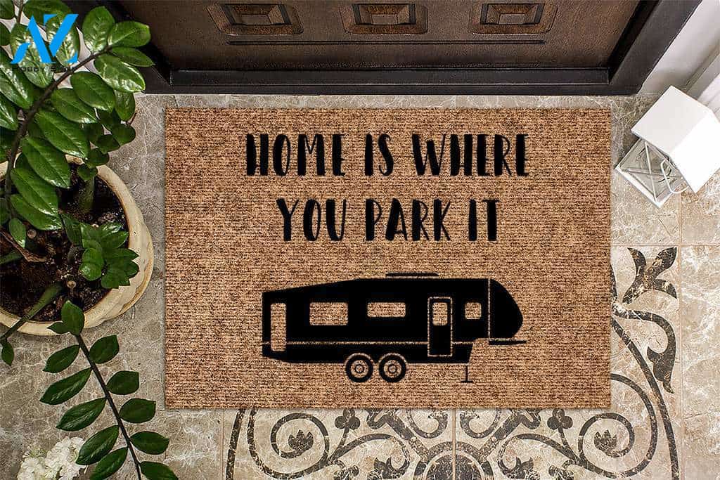 Home is Where you Park It Fifth Wheel Camper RV Camping Doormat | Welcome Mat | House Warming Gift