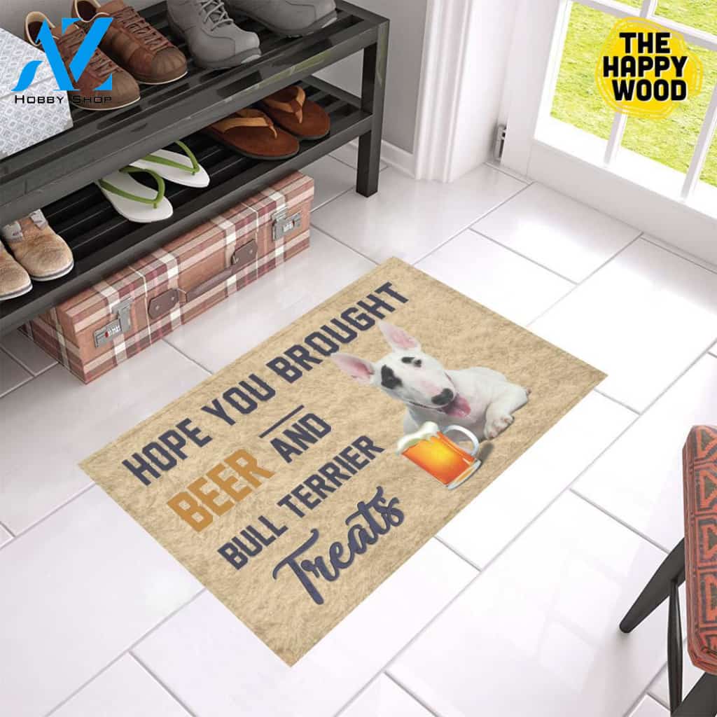 Hope You Bought Beer And Bull Terrier Treats Doormat