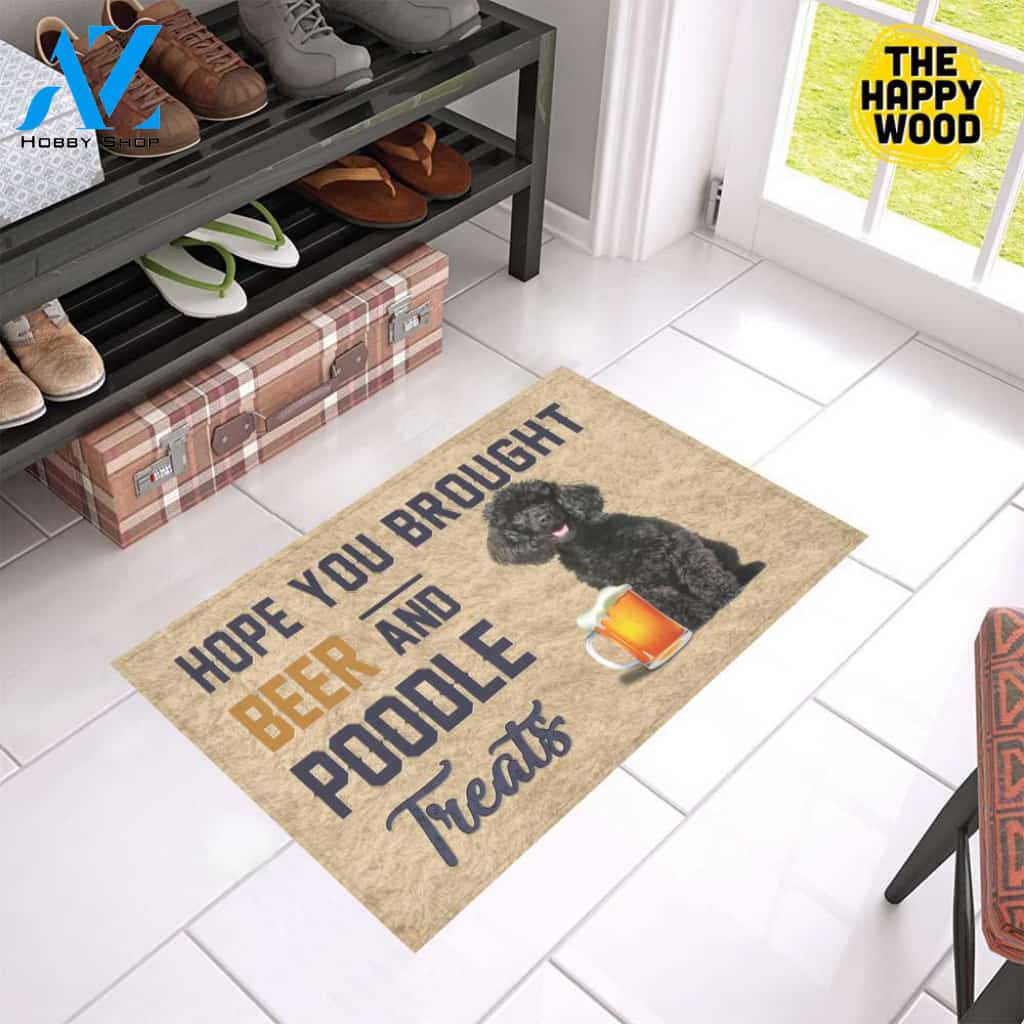 Hope You Bought Beer And Poodle Treats Doormat