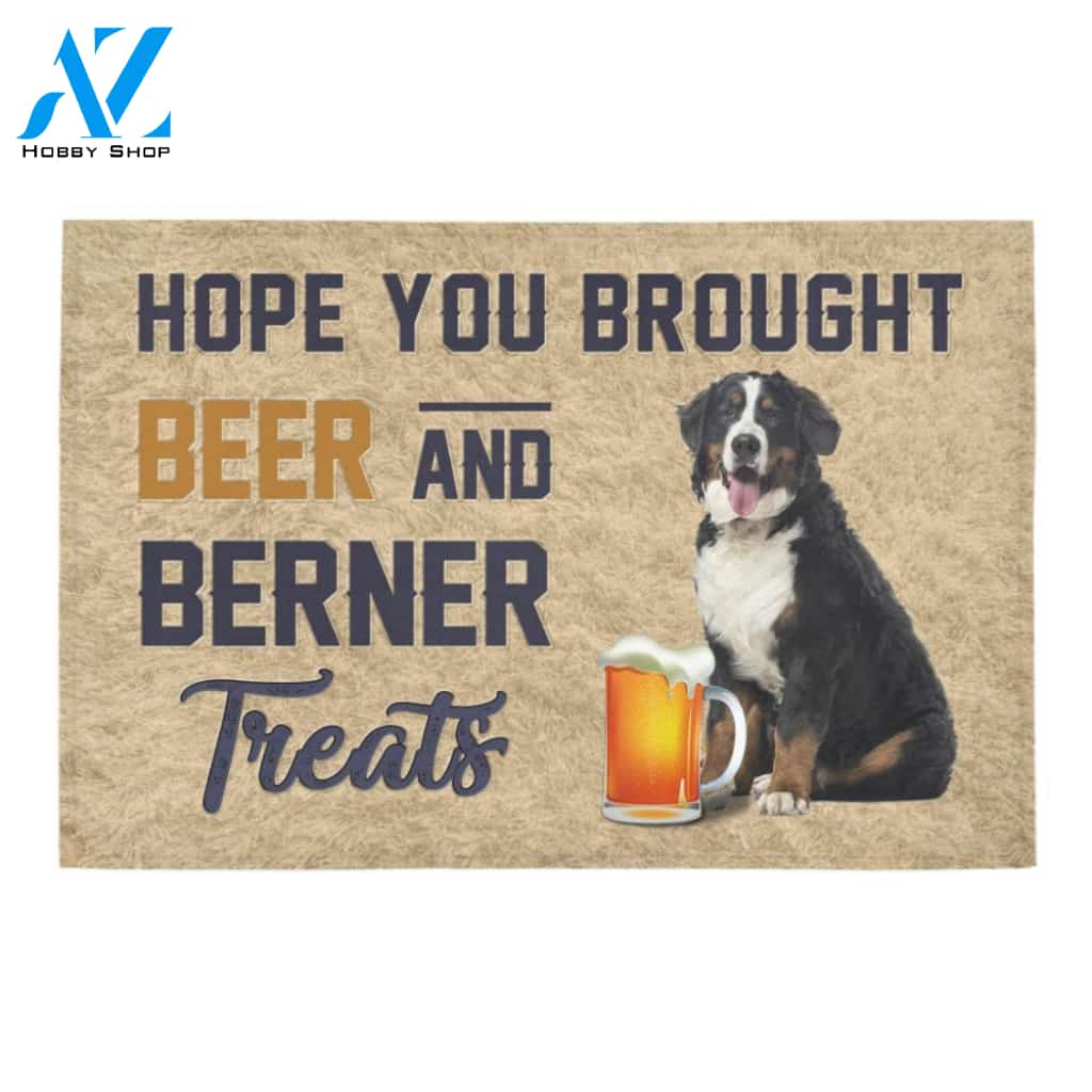 Hope You Brought Beer And Berner Treats Doormat Welcome Mat Housewarming Gift Home Decor Funny Doormat Best Gift Idea For Family Birthday Gift