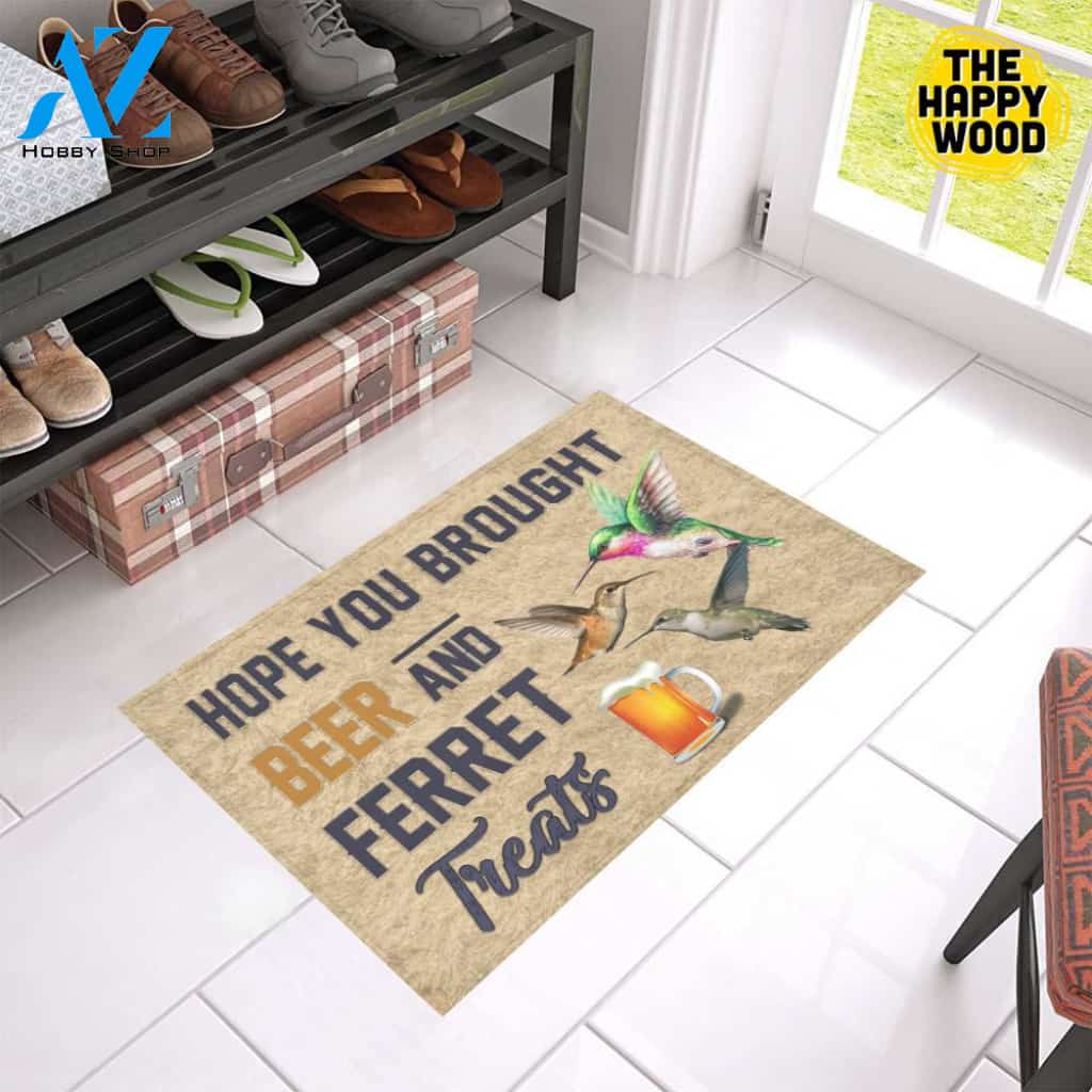 Hope You Brought Beer And Ferret Treats Doormat