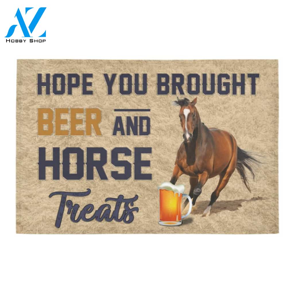 Hope You Brought Beer And Horse Treats Doormat Welcome Mat Housewarming Gift Home Decor Funny Doormat Best Gift Idea For Family Birthday Gift