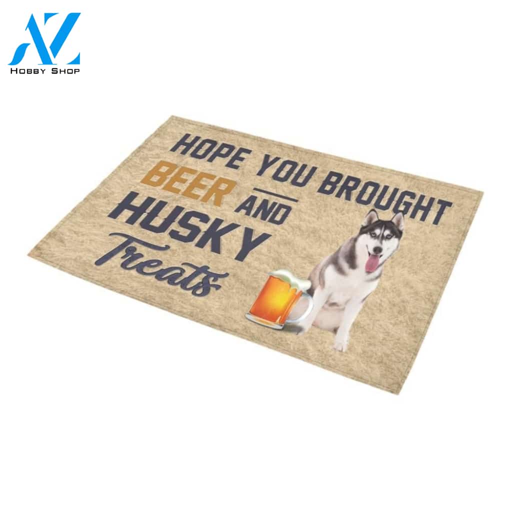 Hope You Brought Beer And Husky Printed Doormat Home Decor