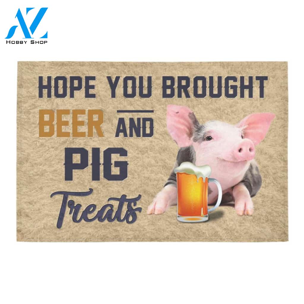 Hope You Brought Beer And Pig Treats Doormat Welcome Mat Housewarming Gift Home Decor Funny Doormat Best Gift Idea For Family Birthday Gift