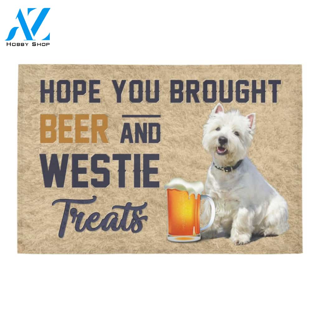 Hope You Brought Beer And Westie Treats Doormat Welcome Mat Housewarming Gift Home Decor Funny Doormat Best Gift Idea For Family Birthday Gift