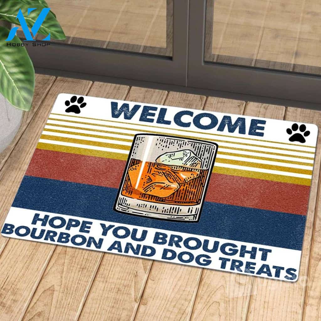 Hope You Brought Bourbon And Dog Treats Doormat