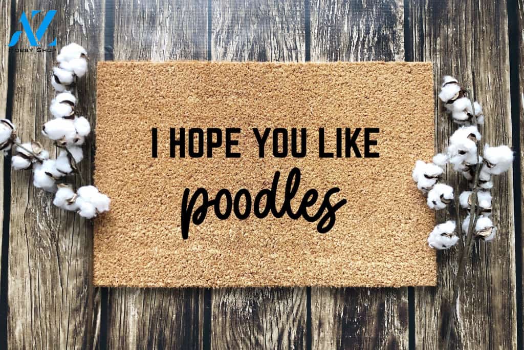 Hope you like poodles door mat poodle door mat funny dog doormat dog welcome mat