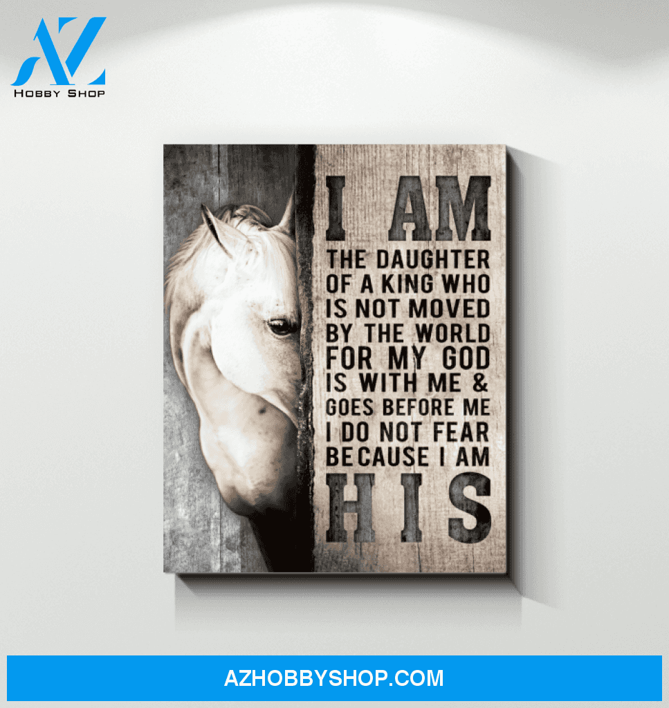 Horse Canvas Full Size Canvas I Am The Daughter Of A King
