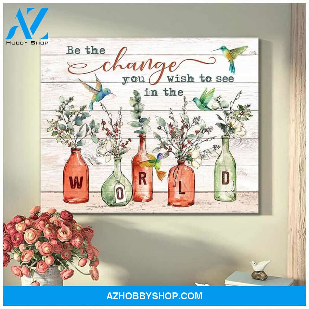 Hummingbird Canvas Be the change you wish to see in the world Wall Art Decor