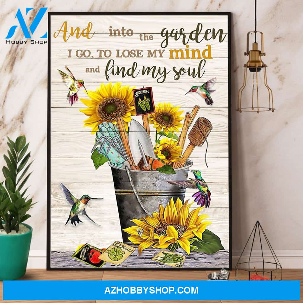 Hummingbird Sunflower And Into The Garden I Go To Lose My Mind And Find My Soul Canvas And Poster, Wall Decor Visual Art