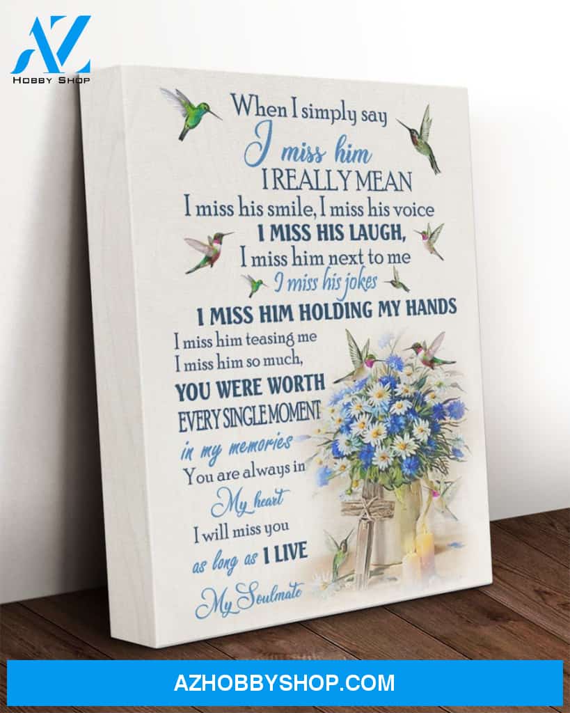 Husband Memorial Canvas From Wife Full Size Canvas When I Simply Say I Miss Him