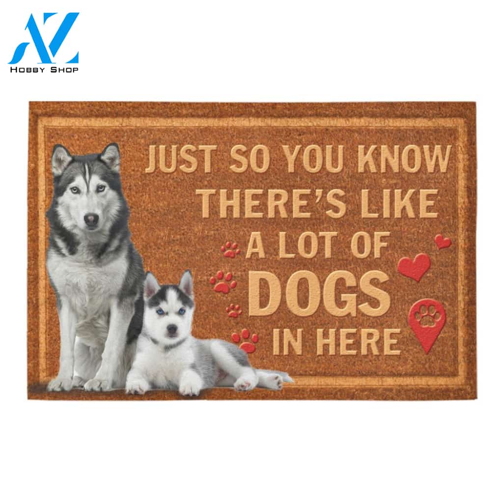 Huskie There's Like A Lot Of Dogs In Here Doormat Indoor And Outdoor Mat Entrance Rug Sweet Home Decor Housewarming Gift Gift For Friend Family Stem Feminist