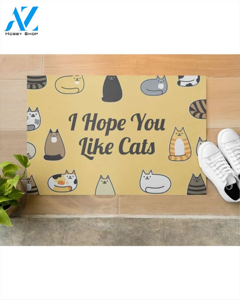 I Hope You Like Cats Doormat Welcome Mat Housewarming Gift Home Decor Funny Doormat Best Gift Idea For Cat Lovers