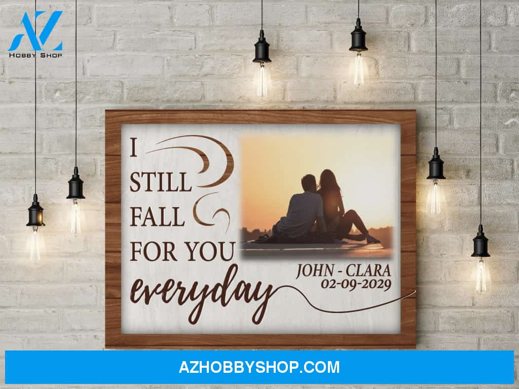 I still fall for you everyday - Personalized Canvas