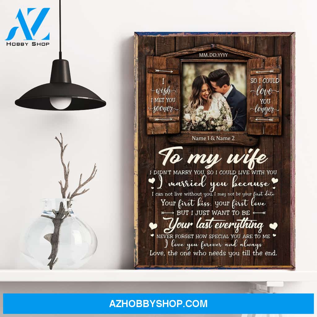 I Wish I Met You Sooner - Personalized Poster/Canvas - Gift For Spouse