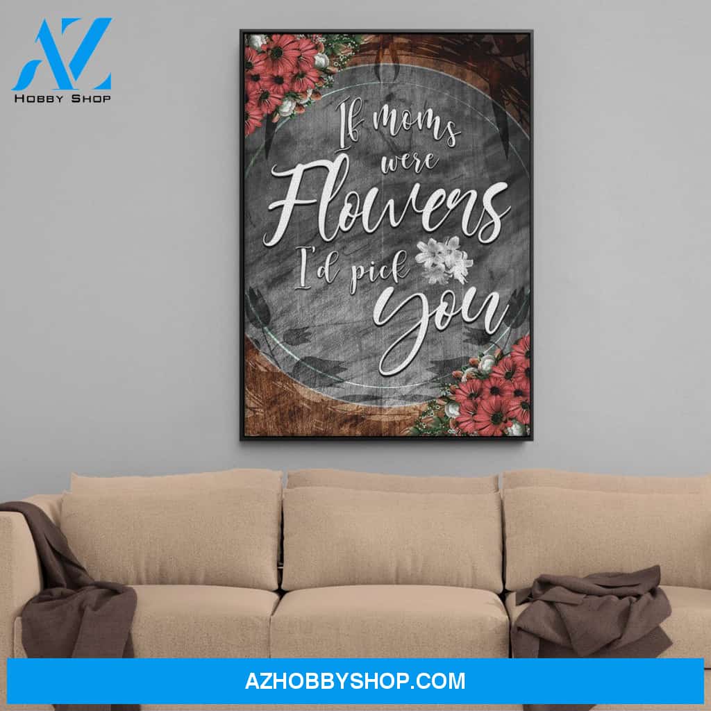 If Moms Were Flowers