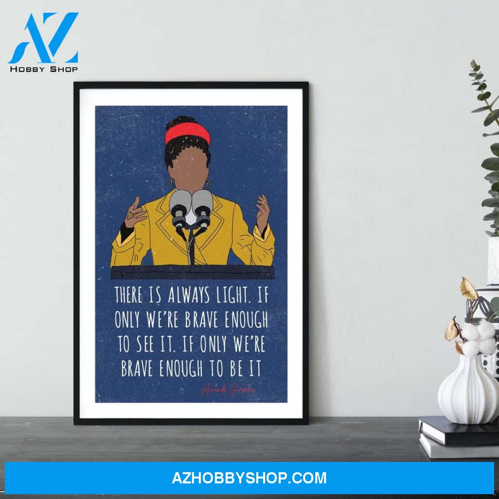 There Is Always Light If We're Brave Enough Too See It Poster, Amanda Gorman's Inaugural Poem, Black History Month Canvas And Poster, Canvas Wall Art, Wall Decor Visual Art