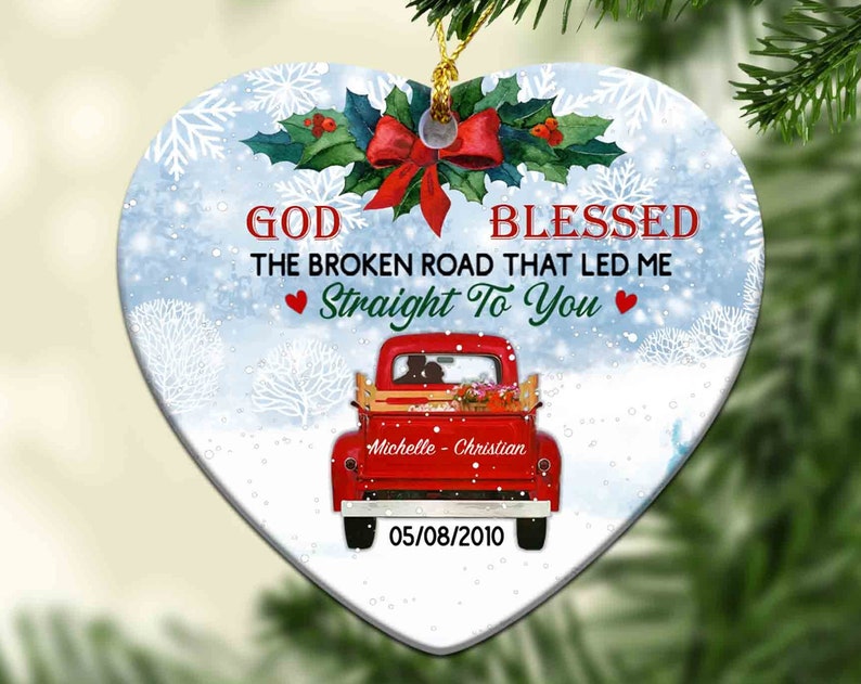 Bless The Broken Road Custom Ornament, Milestone Anniversary Ornament, Personalize Couple Ornament, Custom Name Ornament, Christmas Ornament