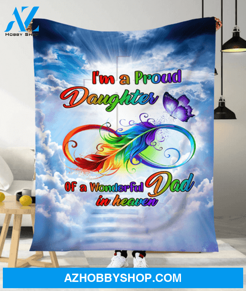 I'm A Proud Daughter Of A Wonderful Dad In Heaven Memorial Blanket Gift For Family
