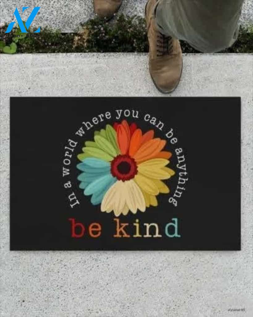 In A World Where You Can Be Anything Be Kind Doormat