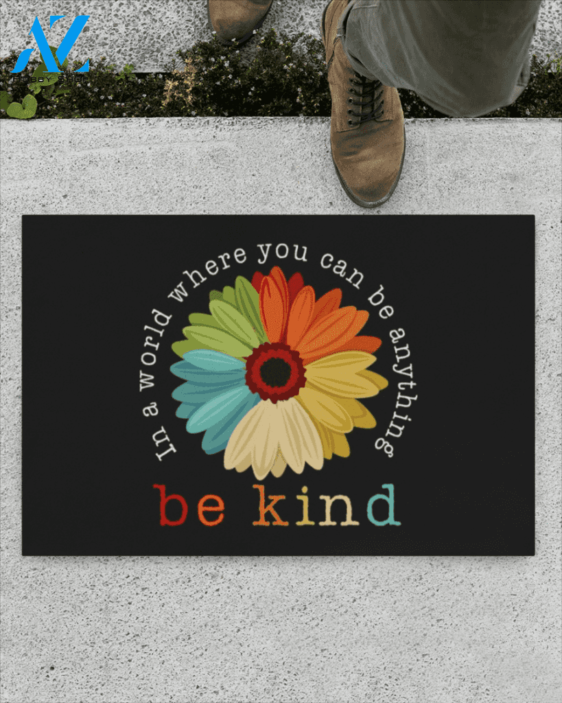 In A World Where You Can Be Anything, Be Kind Doormat