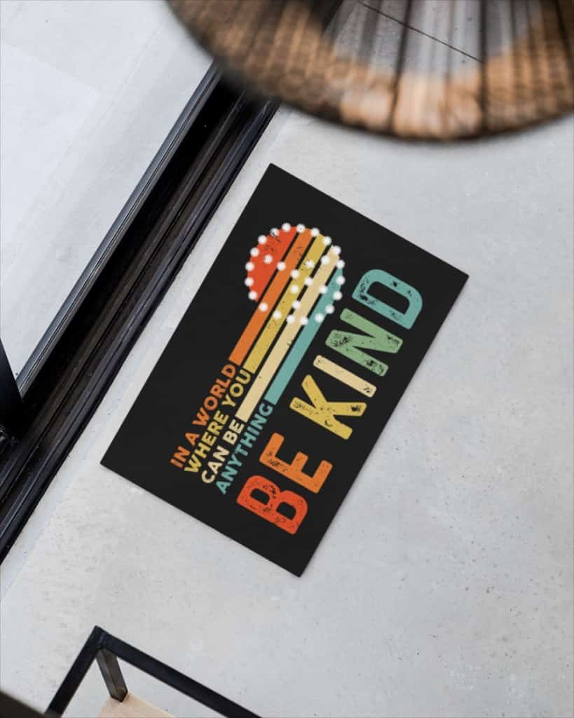In A World Where You Can Be Anything Be Kind Non-Slip Rubber Backing Doormat HG