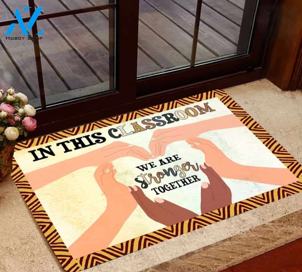 In This Classroom We Are Stronger Together Doormat Indoor And Outdoor Mat Entrance Rug Sweet Home Decor Housewarming Gift Gift For Classroom Friend Family Stem Feminist