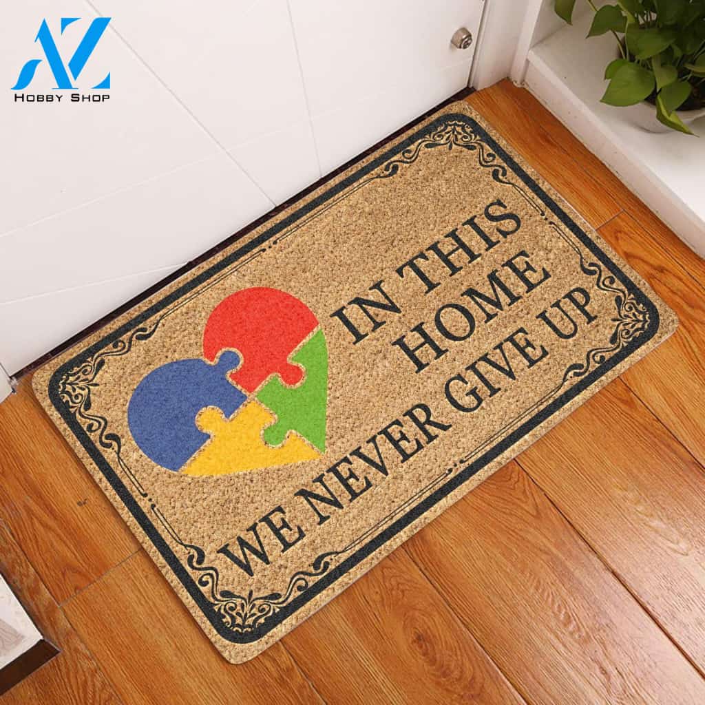 In This Home We Never Give Up - Autism Doormat Welcome Mat House Warming Gift Home Decor Funny Doormat Gift Idea