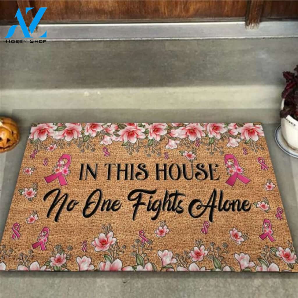 In This House No One Fights Alone Breast Cancer Awareness Flower Pattern Coir Pattern Print Doormat | Welcome Mat | House Warming Gift